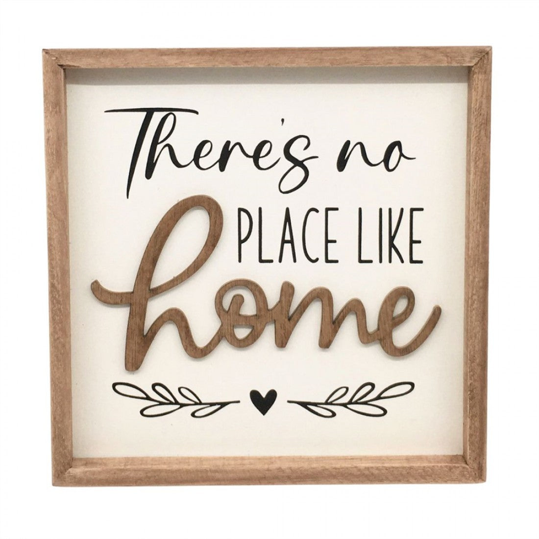 Square wooden frame with natural timber finish; White background panel; Raised wooden word “home” in script font; Black printed text “There’s no place like” and small heart detail; Simple decorative leaf motifs beneath the text;